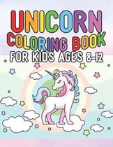 Unicorn Coloring Book for Kids Ages 8-12