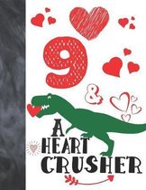 9 & A Heart Crusher