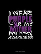 I Wear Purple For My Mother Epilepsy Awareness