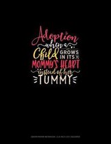 Adoption When A Child Grows In Its Mommy's Heart Instead Of Her Tummy