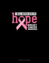I Will Never Give Up Hope Breast Cancer Awareness