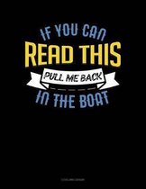 If You Can Read This Pull Me Back in the Boat