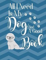 All I Need Is My Dog And A Good Book