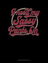 I Have My Sassy Pants On: Storyboard Notebook 1.85
