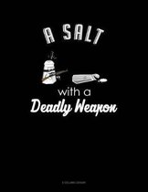 A Salt With A Deadly Weapon