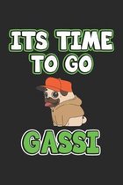 Its time to go gassi