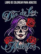 Dia De Los Muertos: Libro De Colorear Para Adultos