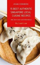Asian Cookbook: 15 Best Authentic Singapore Local Cuisine Recipes