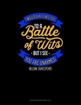 I Would Challenge You To Battle Of Wits But I See You Are Unarmed: Storyboard Notebook 1.85