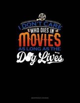 I Don't Care Who Dies In A Movie As Long As The Dog Lives