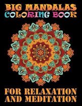 Big Mandalas Coloring Book For Relaxation And Meditation