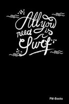 All You Need Is Surf