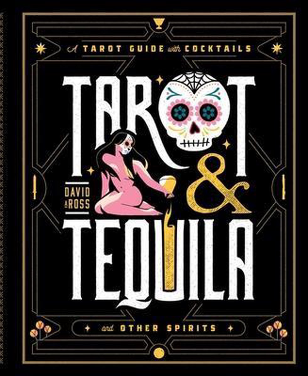 Sugar Skull Tarot Series- Tarot & Tequila - David a Ross