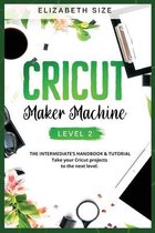 Cricut Maker Machine: LEVEL 2