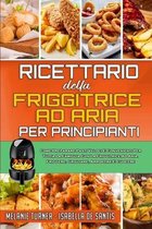 Ricettario Della Friggitrice ad Aria per Principianti