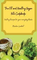 The Fit and Healthy Vegan Keto Cookbook