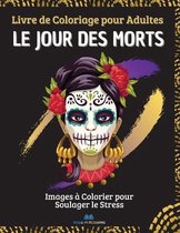 LE JOUR DES MORTS - Livre de Coloriage pour Adultes