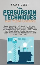 Persuasion Techniques and Mind Control Take