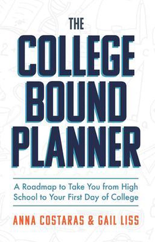 The College Bound Planner: A Roadmap to Take You from High S ... - cover