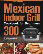 Mexican Indoor Grill Cookbook for Beginners