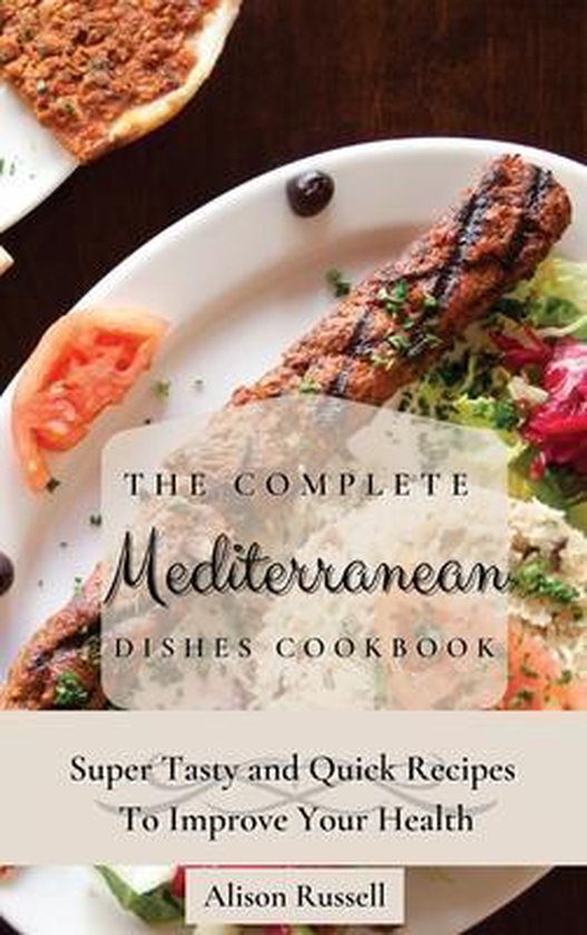 The Complete Mediterranean Dishes Cookbook - cover