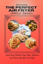The Perfect Air Fryer Cookbook for Beginners