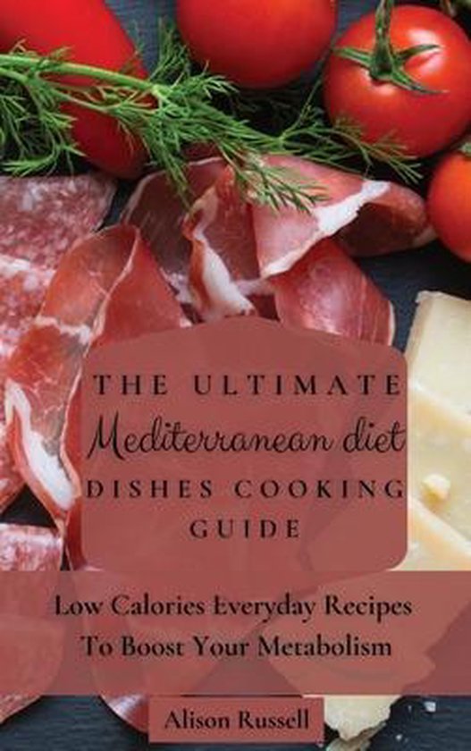 The Ultimate Mediterranean Diet Dishes Cooking Guide - cover