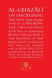 Al-Ghazali on Disciplining the Soul & on Breaking the Two Desires