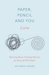 Paper, Pencil  You Calm Relaxing BrainTraining Puzzles for StressedOut People