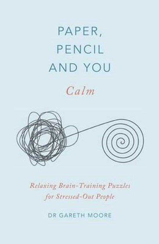 Paper, Pencil  You Calm Relaxing BrainTraining Puzzles for StressedOut People