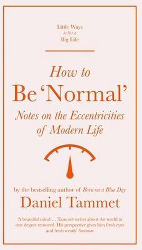 How to Be 'Normal' Notes on the eccentricities of modern lif ... - cover