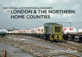 Industrial Locomotives & Railways of London & the Northern H