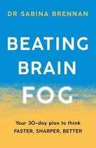 Beating Brain Fog Your 30Day Plan to Think Faster, Sharper, Better