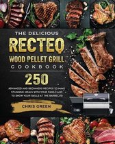 The Delicious RECTEQ Wood Pellet Grill Cookbook