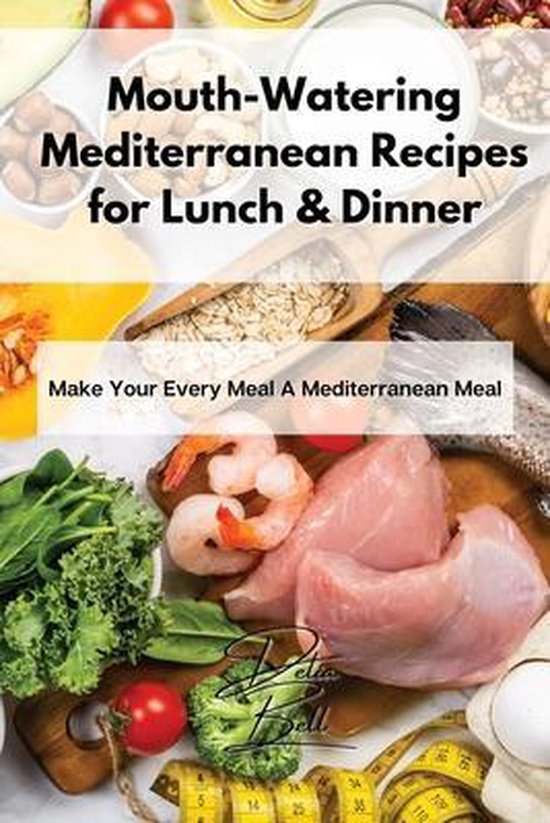 Mouth-Watering Mediterranean Recipes for Lunch & Dinner - cover