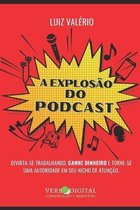 A explosao do Podcast