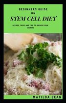Beginners Guide on Stem Cell Diet