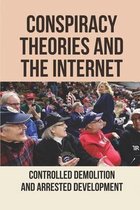 Conspiracy Theories And The Internet: Controlled Demolition And Arrested Development