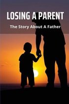 Losing A Parent: The Story About A Father