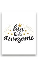 Schilderij  Born to be Awesome - Kinderkamer - Teksten Power - Babykamer / Kinder Schilderij - Babyshower Cadeau - Muurdecoratie - 40x30cm - FramedCity