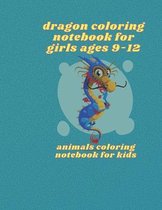 dragon coloring notebook for girls ages 9-12