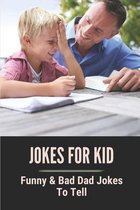 Jokes For Kid: Funny & Bad Dad Jokes To Tell