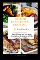 British Traditional Cooking (A Cookbook)