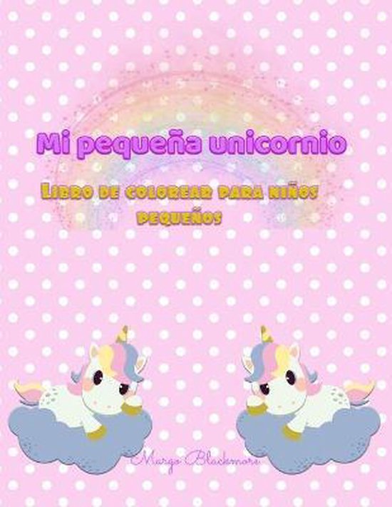 Mi Pequeño Unicornio Libro de colorear Para Niños Pequeños