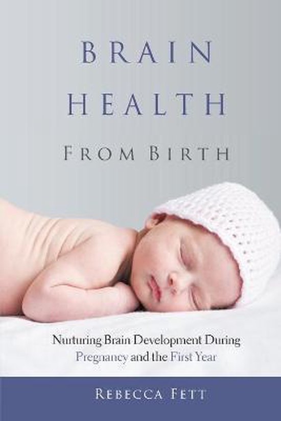 Brain Health From Birth, Rebecca Fett 9780999676134 Boeken