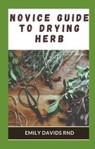 Novice guide to drying herb