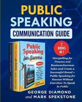Public Speaking Communication Guide (2 Books in 1): Storytelling for Finance and Business: Increase Sales and Create a Successful Brand + Public Speaking for Success Without Fear
