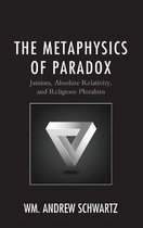 Explorations in Indic Traditions: Theological, Ethical, and Philosophical-The Metaphysics of Paradox