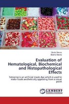 Evaluation of Hematological, Biochemical and Histopathological Effects
