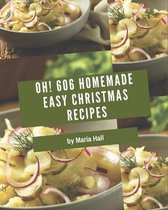 Oh! 606 Homemade Easy Christmas Recipes